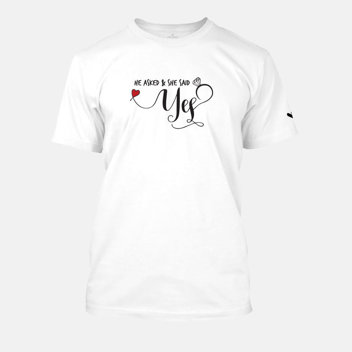 She Said Yes Valentine T-shirt - Just Adore