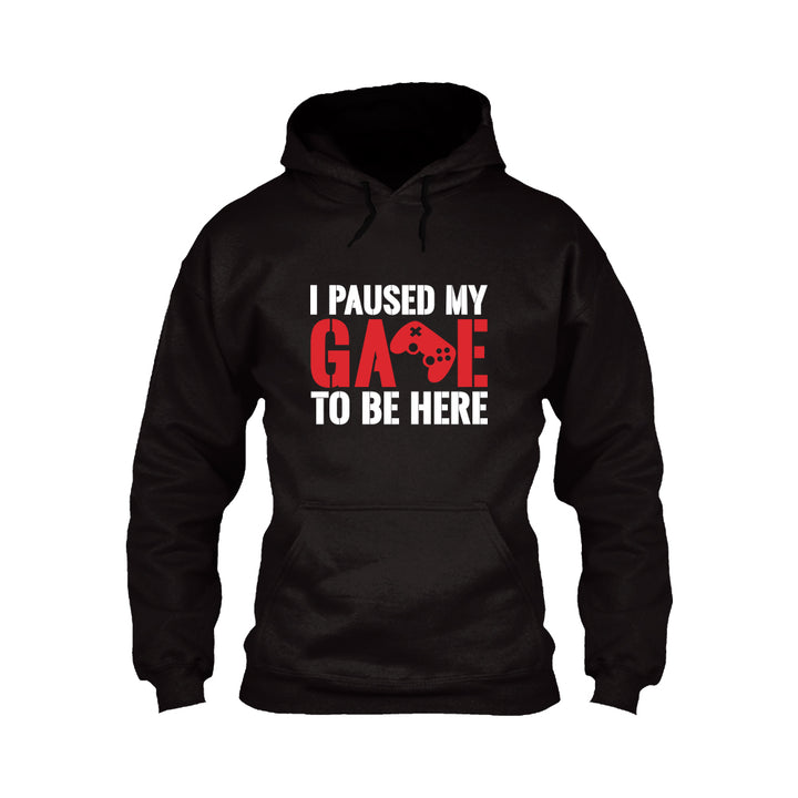 I Paused My Game To Be Here Hoodie - Adult - Just Adore