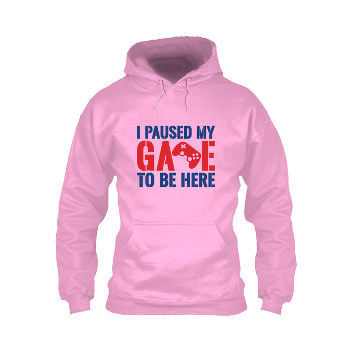 I Paused My Game To Be Here Hoodie - Adult - Just Adore
