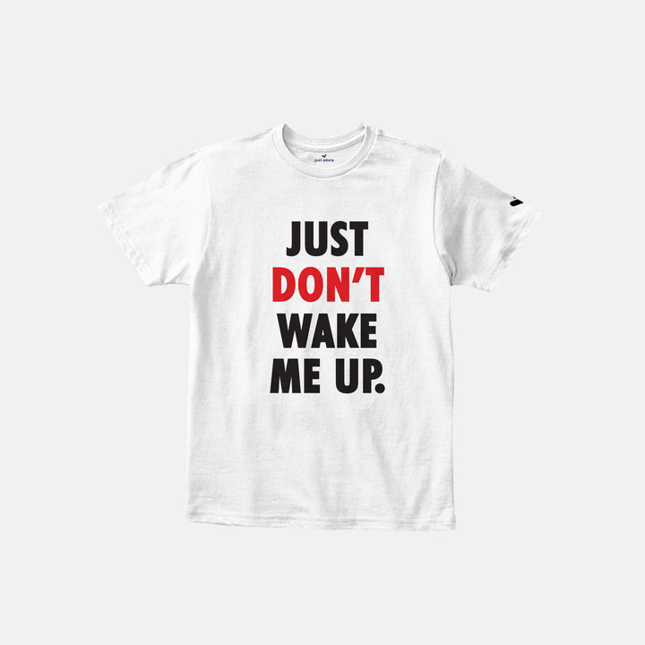 Just Don't Wake Me Up Tshirt - Kids - Just Adore