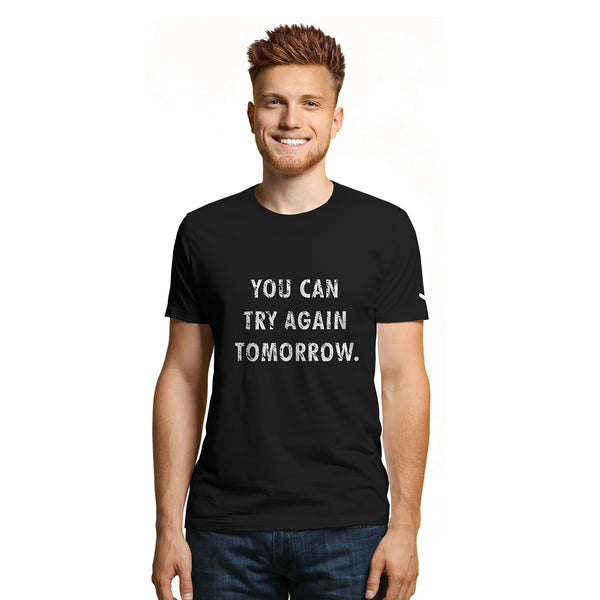 Motivation Tshirt - Try Again Tomorrow - Unisex - Just Adore